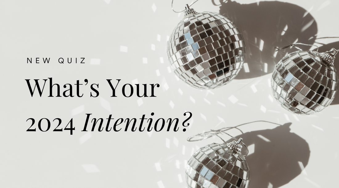 Find Out What Your 2024 Intention Is