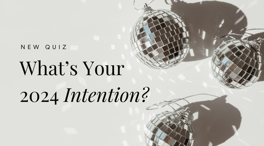 Find Out What Your 2024 Intention Is