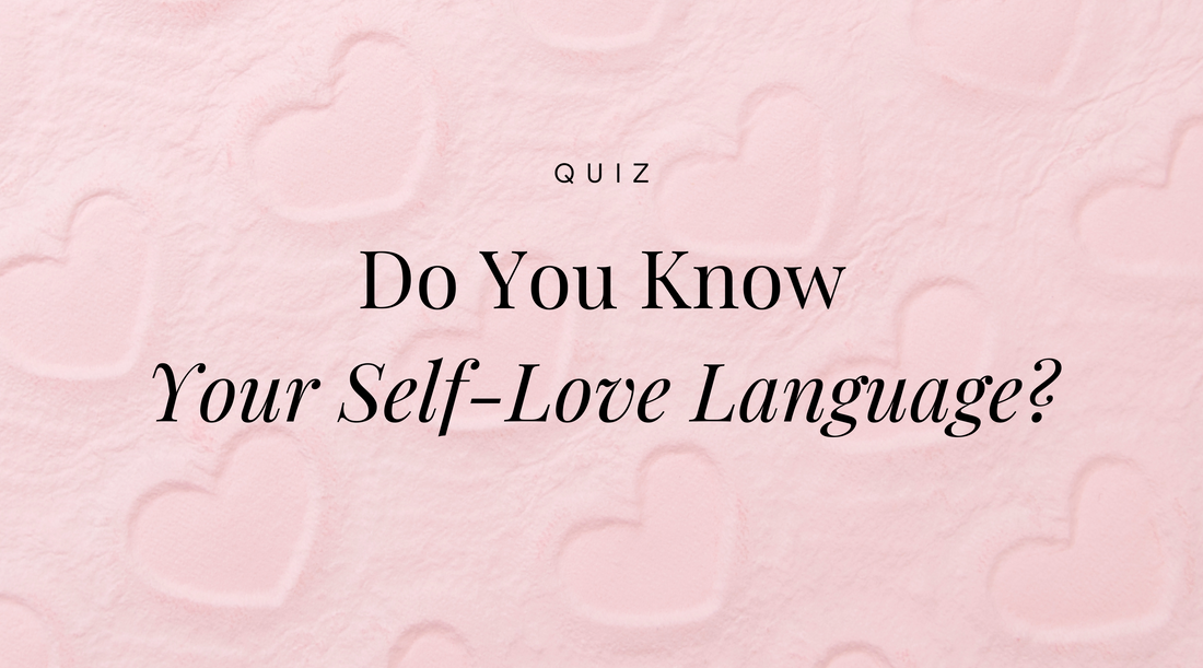 What's Your Self-Love Language?