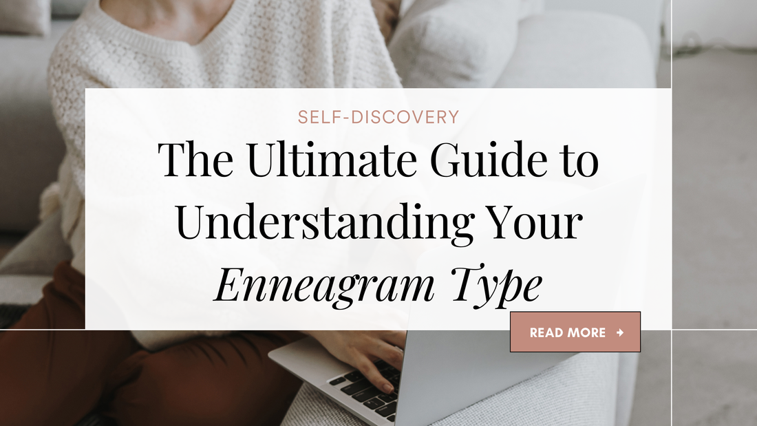 The Ultimate Guide to Understanding Your Enneagram Type