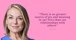 50 Esther Perel Quotes to Help Inspire You to Improve and Accept Your Relationships