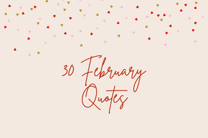 30 Quotes About February to Help You Embrace This Cozy, Love-Filled Month