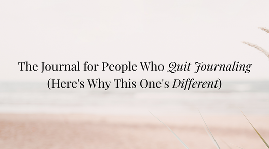 The Journal for People Who Quit Journaling (Here's Why This One's Different)