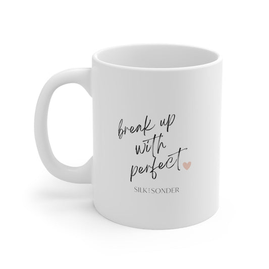 Printify Mug 11oz Break Up With Perfect Mug (11oz)