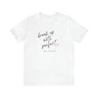Printify T-Shirt White / S Break Up With Perfect Short Sleeve Tee
