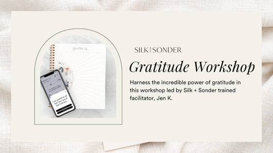 Silk + Sonder Gratitude Workshop